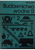 Budownictwo wodne. Tom I