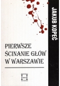 Pierwsze ścinanie głów w Warszawie