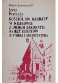 Kościół św. Barbary w Krakowie z domem zakonnym księży jezuitów  Historia i architektura