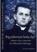 Bóg pokornym łaskę daje