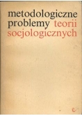 Metodologiczne problemy teorii socjalnych