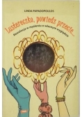 Lustereczko, powiedz przecie...