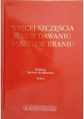 Więcej szczęścia jest w dawaniu aniżeli w braniu
