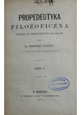Propedeutyka filozoficzna Część 1 1871 r