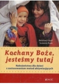 Kochany Boże, jesteśmy tutaj