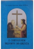 Z Chrystusem przybitym do Krzyża