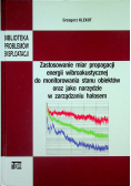 Zastosowanie miar propagacji energii wibroakustycznej do monitorowania stanu obiektów oraz jako narzędzie w zarządzaniu hałasem