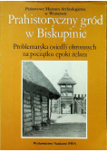 Prahistoryczny gród w Biskupinie