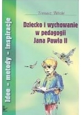 Dziecko i wychowanie w pedagogii Jana Pawła II