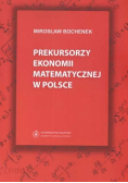 Prekursorzy ekonomii matematycznej w Polsce