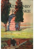 Katakumby rzymskie, Tom I