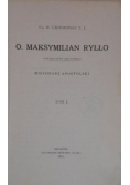 O. Maksymilian Ryłło, Tom I, 1911 r.