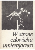 W stronę człowieka umierającego