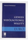 Geneza wspólnotowej waluty Euro