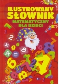 Ilustrowany slownik matematyczny dla dzieci