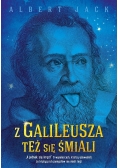 Z Galileusza też się śmiali