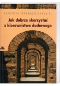 Jak dobrze skorzystać z kierownictwa duchowego