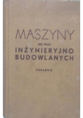 Maszyny do prac inżynieryjno-budowlanych