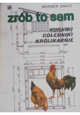 Zrób to sam. Kurniki, gołębniki, królikarnie