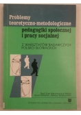 Problemy teoretyczno-metodologiczne pedagogiki społecznej i pracy socjalnej