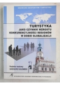 Turystyka jako czynnik wzrostu konkurencyjności regionow w dobie globalizacji