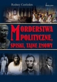 Morderstwa polityczne spiski tajne zmowy