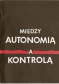 Między autonomią a kontrolą
