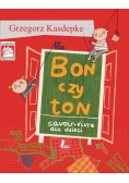 Bon czy ton. Savoir-vivre dla dzieci