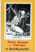 Święty Bernard z Clairvaux. O rozważaniu