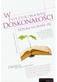 W poszukiwaniu doskonałości Sztuka uczenia się