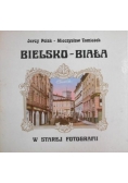 Bielsko Biała w starej fotografii