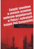 Związki zawodowe w procesie przemian społeczno-gospodarczych w Polsce i wybranych krajach Unii Europejskiej