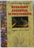 Szukajmy szczęścia w przyrodzie. Poradnik - jak żyć zdrowo