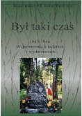 Był taki czas 1943-1946. Wspomnienia o ludziach i wydarzeniach