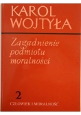 Zagadnienie podmiotu moralności tom 2