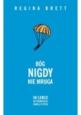 Bóg nigdy nie mruga. 50 lekcji na trudniejsze chwile w życiu