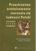 Przestrzenne zróżnicowanie starzenia się ludności Polski
