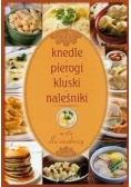 Knedle pierogi kluski naleśniki uczta dla smakoszy