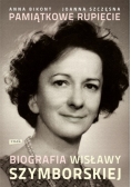 Pamiątkowe rupiecie Biografia Wisławy Szymborskiej