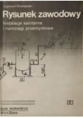 Rysunek zawodowy. Instalacje sanitarne i rurociągi przemysłowe