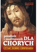 Czynić dobro cierpieniem, Poradnik i modlitewnik dla chorych