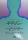 Biologiczne i medyczne podstawy rozwoju i wychowania, cz. I i II