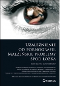 Uzależnienie od pornografii Małżeńskie problemy spod łózka