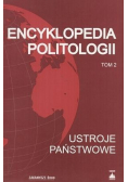Encyklopedia politologii Tom 2 Ustroje Państwowe