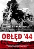 Obłęd '44. Czyli jak Polacy zrobili prezent Stalinowi, wywołując powstanie warszawskie