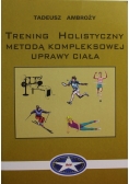 Trening holistyczny metodą kompleksowej uprawy ciała