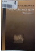Polityka społeczna dziś i jutro