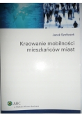 Kreowanie mobilności mieszkańców miast