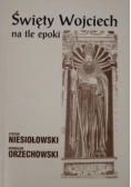 Święty Wojciech na tle epoki