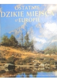 Ostatnie dzikie miejsca w Europie